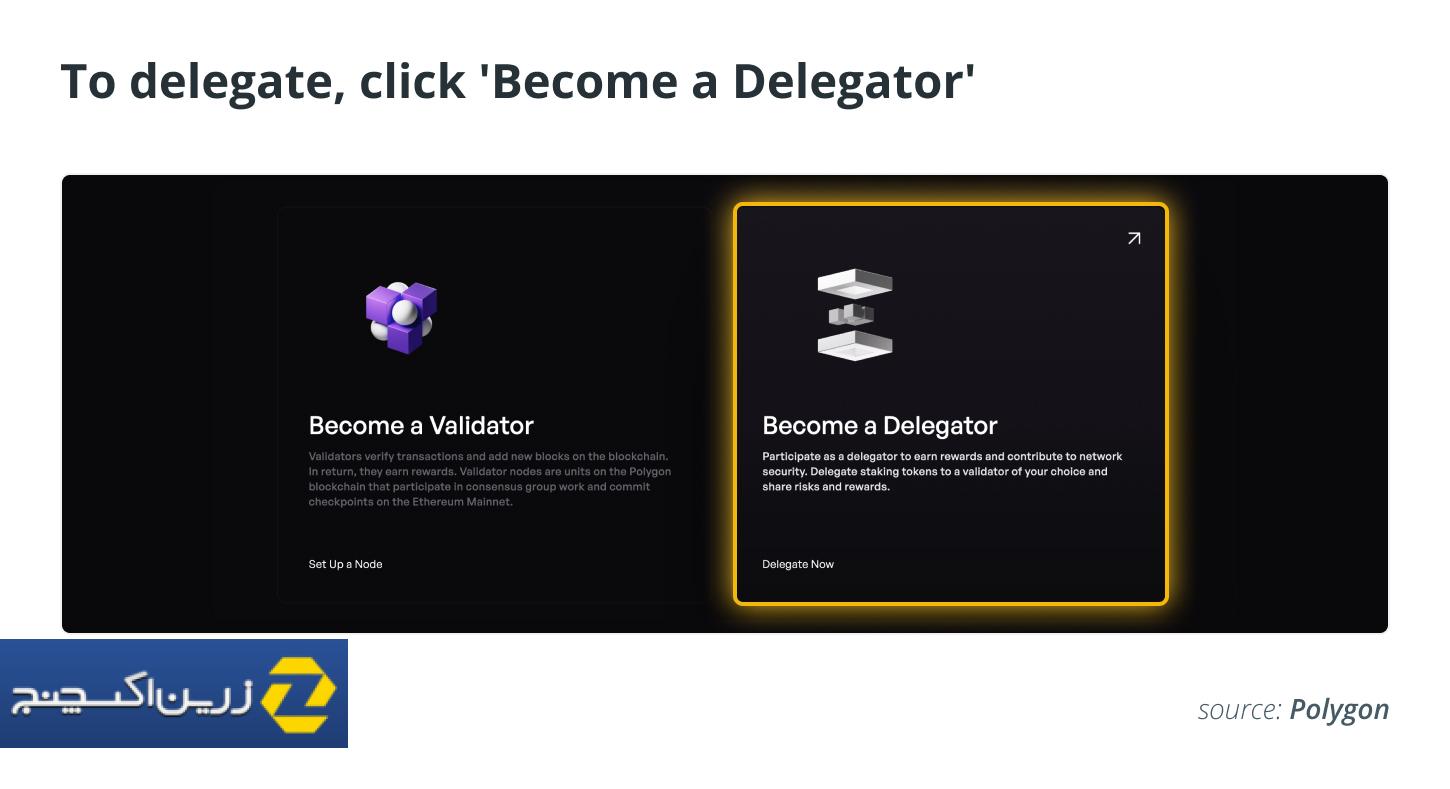 To delegate click Become a Delegator